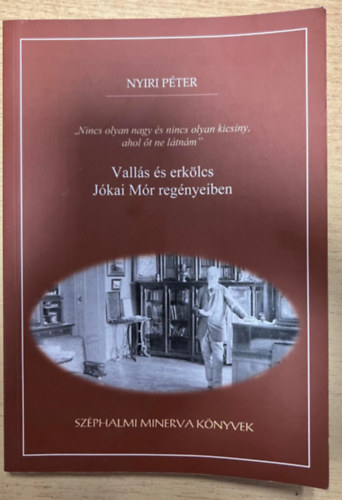 Nyiri Péter - Vallás és erkölcs Jókai Mór regényeiben