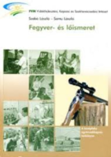 Szab� L�szl� - Samu L�szl� - Fegyver- �s l�ismeret