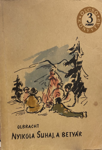 Olbracht - Nyikola Suhaj, a bety�r