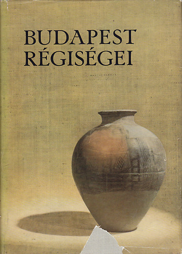 Gerevich Lszl  (szerk.) - Budapest rgisgei-A Budapesti Trtneti  Mzeum vknyve XIX