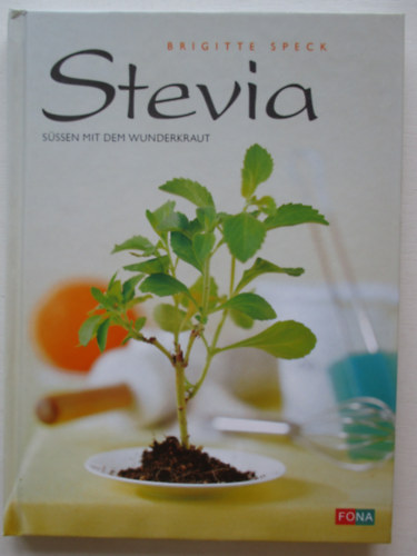 Brigitte Speck - Stevia - s�ssem mit dem wunderkraut