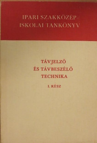 Taraba István - Távjelző és távbeszélő technika I-II.