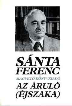 Sánta Ferenc - Az áruló-Éjszaka