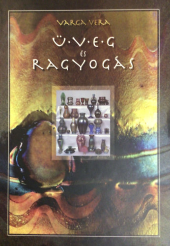 Varga Vera - �veg �s ragyog�s