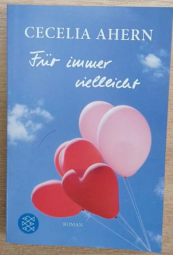 Cecelia Ahern - F�r immer vielleicht