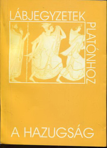 Laczk� S�ndor  (szerk.) - L�bjegyzetek Plat�nhoz 12. - A hazugs�g
