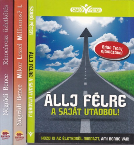 Nógrádi Bence, Szabó Péter - 3 db. üzletépítéssel kapcs.mű: Rinocérosz üzletkötés - Az eladás alapvető kézikönyve + Mikor Leszel Milliomos? - Az üzletépítés kézikönyve I. + Állj félre a saját utadból!