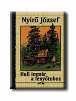 Nyírő József - Hull immár a fenyőtoboz