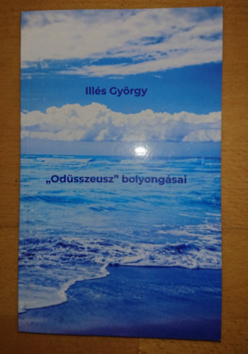 Ill�s Gy�rgy - "Od�sszeusz" bolyong�sai