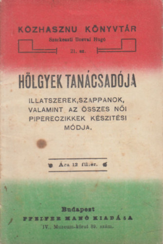 Ilosvai Hug  (szerk) - Hlgyek tancsadja (Kzhaszn knyvtr)