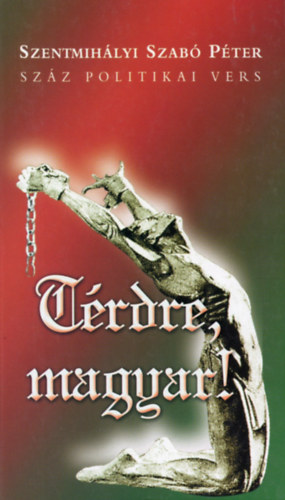 Szentmihályi Szabó Péter - Térdre, magyar! (Dedikált)