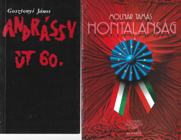 2 db knyv, Gosztonyi Jnos: Andrssy t 60., Molnr Tams: Hontalansg