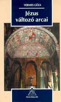 Vermes G�za - J�zus v�ltoz� arcai