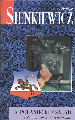 Henryk Sienkiewicz - A Polaniecki csal�d-Polg�r �s nemes-A harmadik