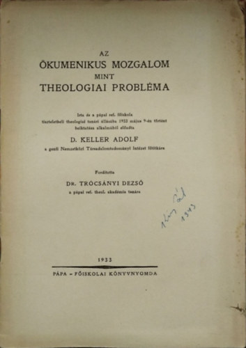 D. Keller Adolf  (Adolf Keller) - Az �kumenikus mozgalom mint theologiai probl�ma