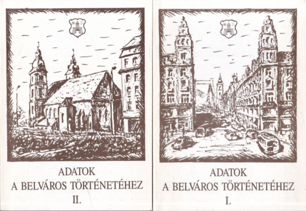 M�sz�ros Gy�rgy; V�zy L�szl�  (szerk.) - Adatok a belv�ros t�rt�net�hez I-II.