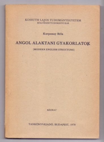 Korponay Bla - Angol alaktani gyakorlatok (Modern English Structure)