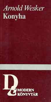 Arnold Wesker - Konyha (három színmű)