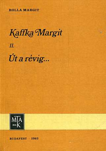Rolla Margit - Kaffka Margit II.: Út a révig...