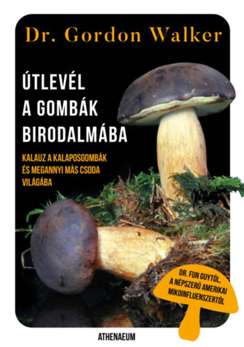 Gordon Walker - Útlevél a gombák birodalmába