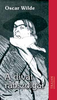 Oscar Wilde - A divat rabszolgi