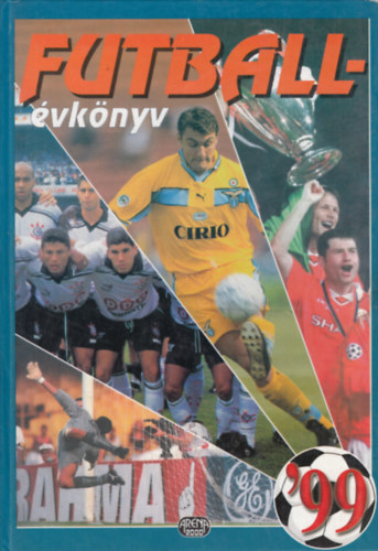 Ládonyi László - Margay Sándor (szerk.) - Futballévkönyv 1999 II. kötet: Nemzetközi labdarúgás