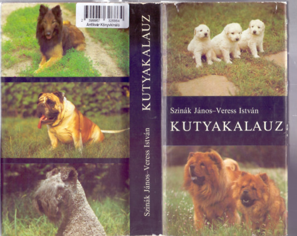 Szin�k J�nos - Szaklektor: Dr. �csag Imre Veress Istv�n - Kutyakalauz (128 oldal sz�nes mell�klettel)