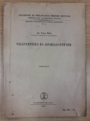 Dr. Unyi B�la - V�g�ny�p�t�s �s sinhegeszt�sek