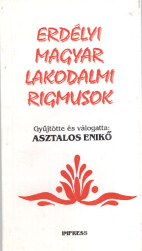 Asztalos Enik - Erdlyi magyar lakodalmi rigmusok