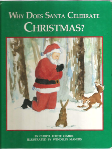 Wendelin Maners Cheryl Foote Gimbel (illus.) - Why Does Santa Celebrate Christmas?