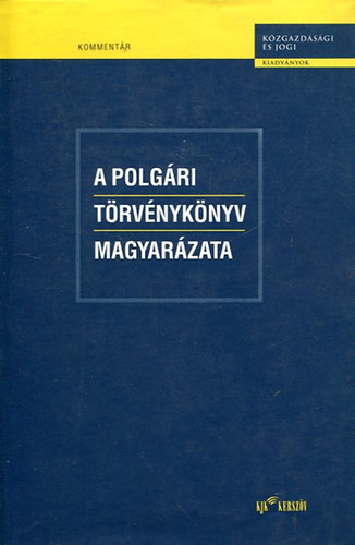 Gell�rt Gy�rgy  (szerk.) - A Polg�ri T�rv�nyk�nyv magyar�zata I-II.