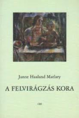Janne Haaland Matlary - A felvir�gz�s kora (Jegyzetek egy �j feminizmushoz)