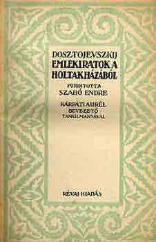 Fjodor Mihajlovics Dosztojevszkij - Emlkiratok a holtak hzbl