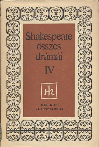William Shakespeare - Shakespeare �sszes dr�m�i IV. Sz�nm�vek