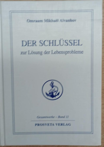 Omraam Mikhael Aivanhov - Der Schl�ssel zur L�sung der Lebensprobleme