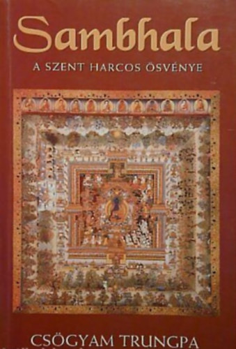 Csgyam Trungpa - Sambhala - A Szent Harcos svnye