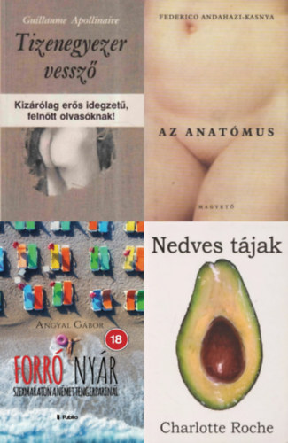 4 db erotikus regny: Az anatmus + Forr nyr - Szexmaraton a nmet tengerpartnl + Nedves tjak + Tizenegyezer vessz