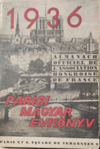 P�risi Magyar �vk�nyv 1936 - Almanach officiel de l'association hongroise de France Paris