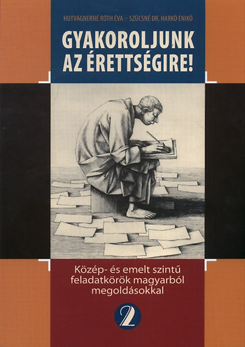 Hutv�gern� R�th �va; Sz�csn� Dr. Hark� Enik� - Gyakoroljunk az �retts�gire 2.