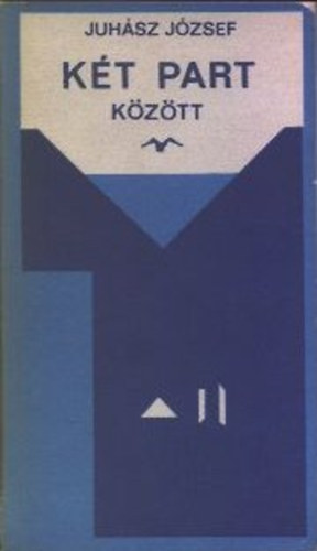 Juh�sz J�zsef - K�t part k�z�tt