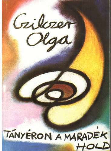 Czilczer Olga - Tnyron a maradk hold