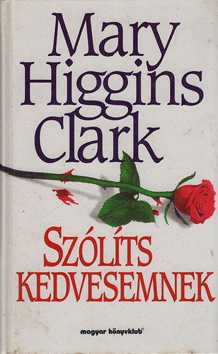 Mary Higgins Clark - Sz�l�ts kedvesemnek