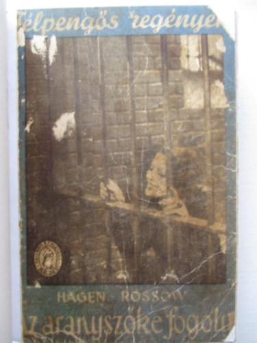 Hagen Rossow - Az aranysz�ke fogoly + Aki visszal�p az �letbe (egyben)