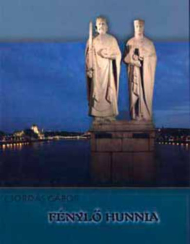 Csordás Gábor - Fénylő Hunnia (fotóalbum, magyar-angol-német nyelvű)