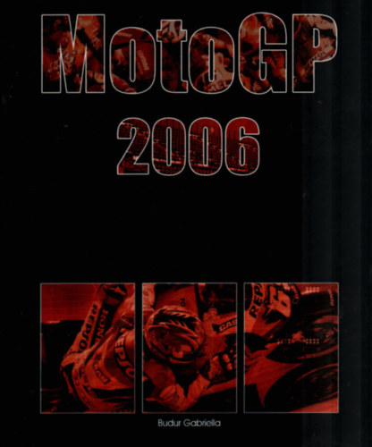 Budur Gabriella - MotoGP 2006, 2007, 2008. egyben.