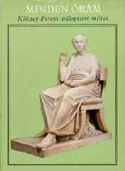 K�lcsey Ferenc - Minden �r�m (K�lcsey Ferenc v�logatott m�vei)