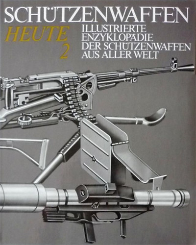 Wollert- Lidschun- Kopenhagen - Sch�tzenwaffen Heute (1945-1985) - Band 2