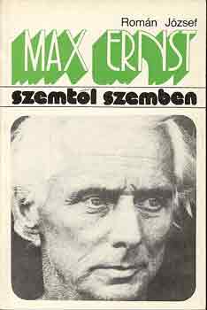 Romn Jzsef - Max Ernst (Szemtl szemben)