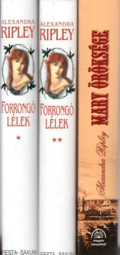 Alexandra Ripley - 2 db romantikus regény ( 3 kötetben ) Mary öröksége + Forrongó lélek I-II.