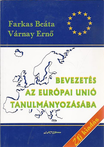Farkas Beáta-Várnay Ernő - Bevezetés az Európai Unió taulmányozásába